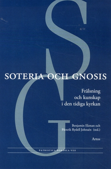 Soteria och gnosis : frälsning och kunskap i den tidiga kyrkan