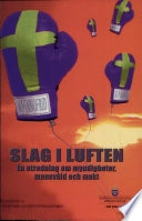 SOU 2004:121 Slag i luften. En utredning om myndigheter, mansvåld och maktStatens offentliga utredningar, ISSN 0375-250X; Sverige. Utredningen om kvinnofridsuppdragen; 2004