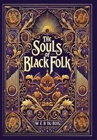 Souls of Black Folk (Collector's Edition) (Laminated Hardback with Jacket)