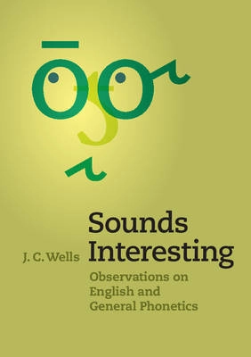 Sounds interesting : observations on English and general phonetics