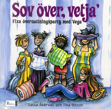 Sov över, vetja' : fixa övernattningsparty med Vega