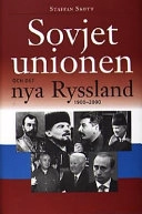 Sovjetunionen och det nya Ryssland, 1900-2000; Staffan Skott; 2001
