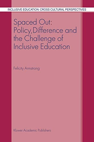 Spaced Out: Policy, Difference and the Challenge of Inclusive Education; F Armstrong; 2003