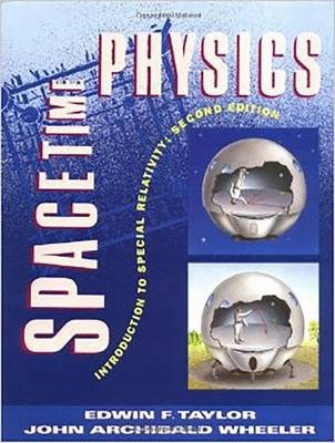 Spacetime physics : introduction to special relativity; Edwin F. Taylor; 1992