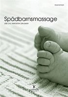 Spädbarnsmassage : lär dig massera din baby