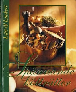 Spännande kötträtter; Britt Petersson, Cajsa Stenmark, Time-Life Books; 1995