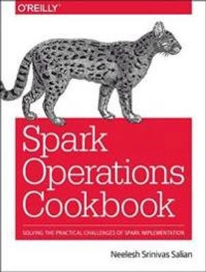 Spark Operations Cookbook