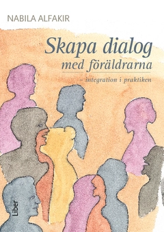 --SPÄRRAD-- Skapa dialog med föräldrarna : - integration i praktiken