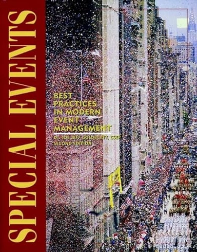 Special events : best practices in modern event management; Joe Jeff Goldblatt; 1997