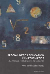 Special needs education in mathematics : new trends, problems and possibilities; Anne Berit Fuglestad; 2014