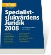 Specialistsjukvårdens Juridik 2008; Hans Adler, Leif Gustafsson, Patric Hamilton, Claes Hollstedt, Peter Jonasson, Ulla Lidström, Göran Liedström, Peter Löwenhielm, Christer Olofsson, Bengt Sjölenius, Karin Sparring Björkstén, Mats Wikner, Ewa Wressmark; 2008