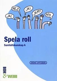 Spela roll - Samhällskunskap A, Bok; Gleerups; 2008