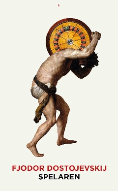 Spelaren; Fjodor Dostojevskij; 2014