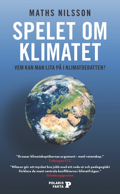 Spelet om klimatet : vem kan man lita på i klimatdebatten?; Maths Nilsson; 2022