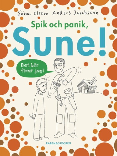 Spik och panik, Sune!