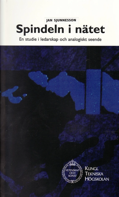 Spindeln i nätet : en studie i ledarskap och analogiskt seende; Jan Sjunnesson; 2003