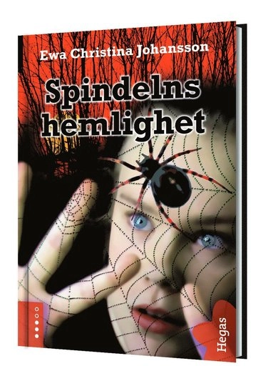 Spindelns hemlighet; Ewa Christina Johansson; 2016