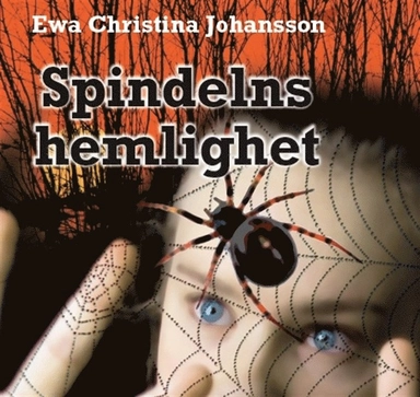 Spindelns hemlighet; Ewa Christina Johansson, Åsa Carlsson, Camilla Bard; 2016
