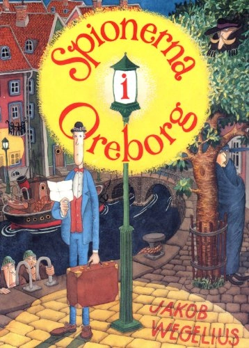 Spionerna i Oreborg; Jakob Wegelius; 1994