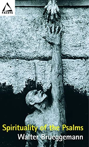 Spirituality of the Psalms; Walter Brueggemann; 2001