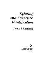 Splitting and projective identification; James S Grotstein; 1985