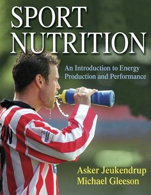 Sport nutrition : an introduction to energy production and performance