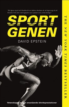 Sportgenen : vetenskapen bakom enastående idrottsprestationer; David Epstein; 2018
