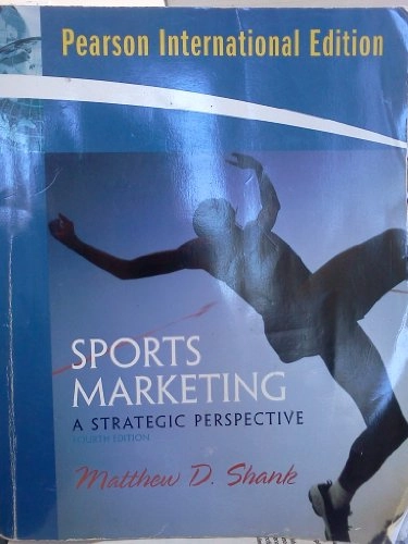 Sports marketing : a strategic perspective; Matthew D. Shank; 2008