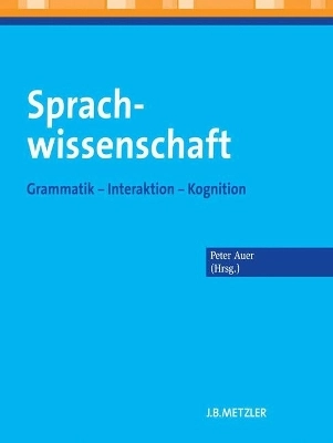 Sprachwissenschaft : Grammatik - Interaktion - Kognition