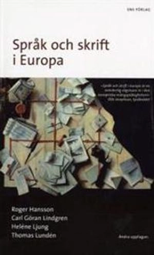Språk och skrift i Europa : liten bok om Europas stater och språk; Roger Hansson, Carl Göran Lindgren, Heléne Ljung, Thomas Lundén; 2006