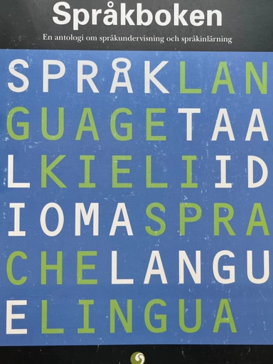 Språkboken : en antologi om språkundervisning och språkinlärning; Rolf Ferm, Per Malmberg, Bo Rosander, Sverige. Myndigheten för skolutveckling; 2001