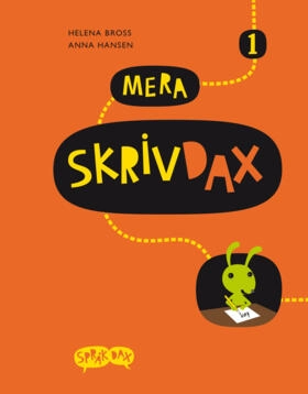 SpråkDax/Mera SkrivDax 1 / Bross/Hansen; Helena Bross, Anna Hansen, Clas Rosvall; 2010