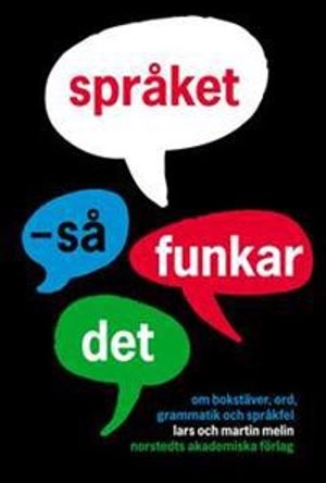 Språket : så funkar det - om bokstäver, ord, grammatik och språkfel