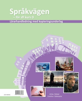 Språkvägen sfi D Lärarhandledning med kopieringsunderlag