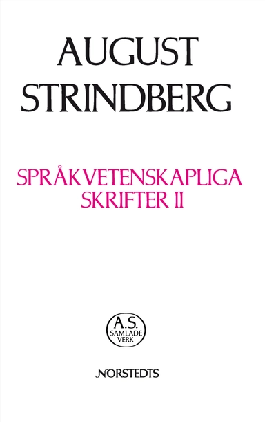 Språkvetenskapliga skrifter II : världs-språkens rötter Kina och Japan kinesiska språkets härkomst; August Strindberg; 2009