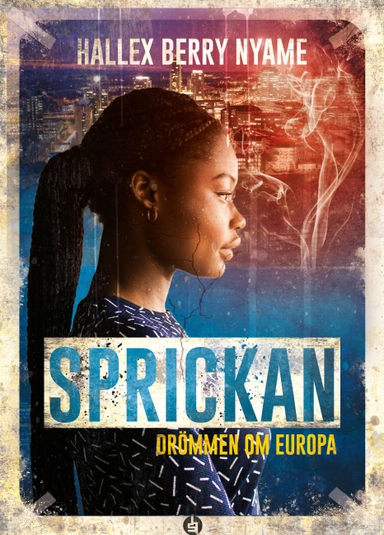 Sprickan : drömmen om Europa; Hallex Berry Nyame; 2019