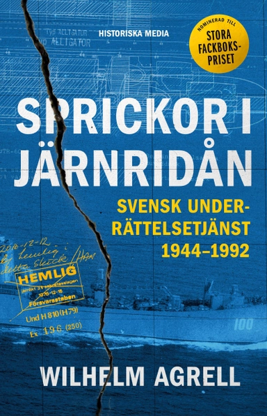 Sprickor i järnridån : svensk underrättelsetjänst 1944–1992; Wilhelm Agrell; 2021