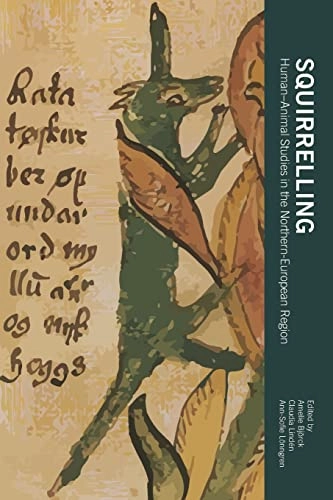 Squirrelling : Human–Animal Studies in the Northern-European Region; Amelie Björck, Claudia Lindén, Ann-Sofie Lönngren; 2022