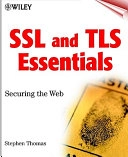 SSL & TLS Essentials: Securing the Web; Stephen A. Thomas; 2000