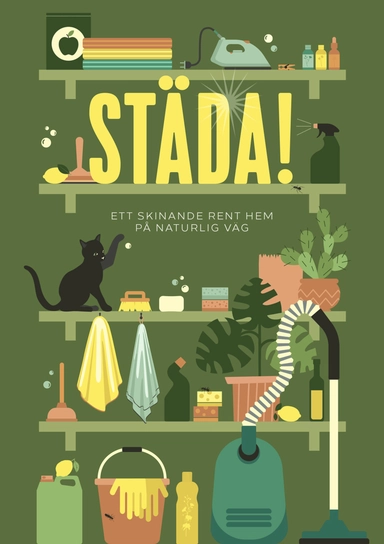 Städa! : ett ­skinande rent hem på naturlig väg; Moa Edlund; 2018