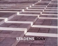 Stadens golv. Gestaltning med marksten och plattor av betong; Ulla Hårde; 2008
