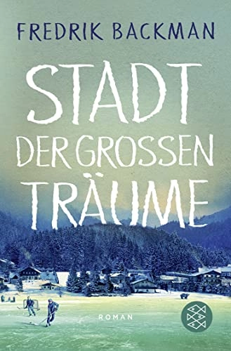 Stadt der großen Träume; Fredrik Backman; 2019