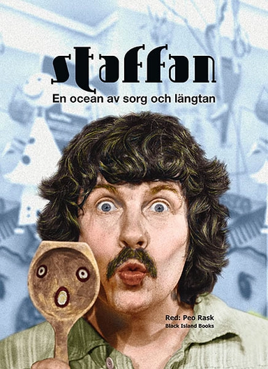 Staffan : en ocean av sorg och längtan; Peo Rask; 2013