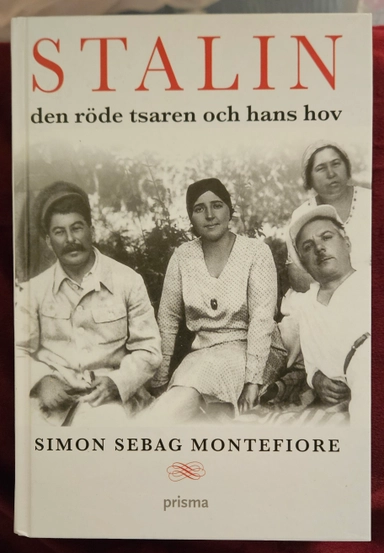 Stalin : den röde tsaren och hans hov; Simon Sebag Montefiore; 2005