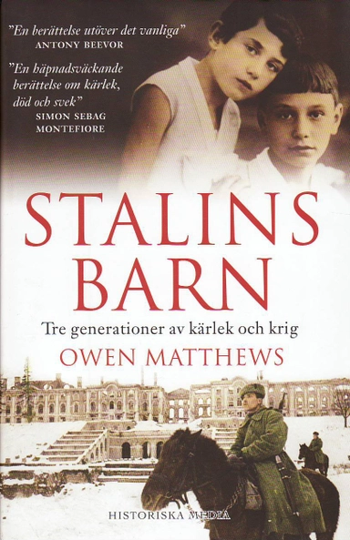 Stalins barn : tre generationer av kärlek och krig; Owen Matthews; 2010