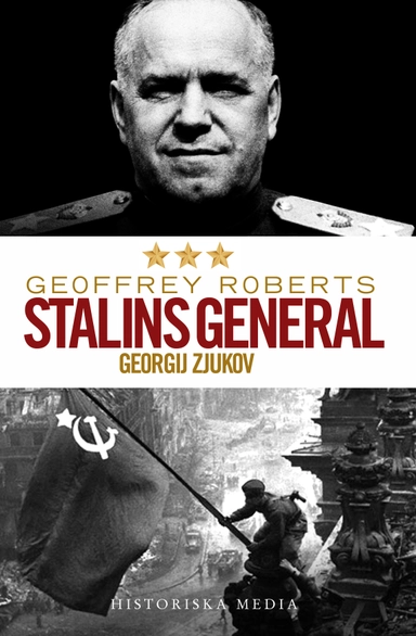 Stalins general : Georgij Zjukov; Geoffrey Roberts; 2014
