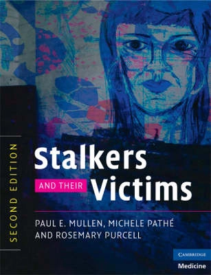 Stalkers and their victims; Paul E. Mullen; 2009
