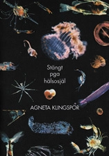 Stängt pga hälsosjäl; Agneta Klingspor; 2010