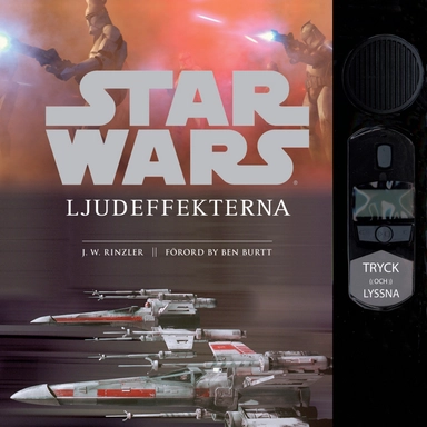 Star Wars - ljudeffekterna; J.W. Rinzler; 2011