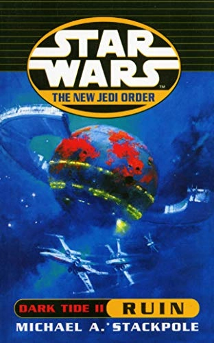 Star Wars: The New Jedi Order - Dark Tide Ruin; Michael A Stackpole; 2000